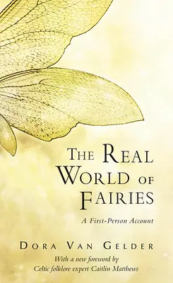 Le monde réel des fées : Un récit à la première personne - The Real World of Fairies: A First-Person Account