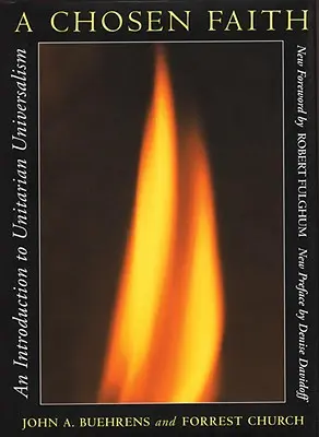 Une foi choisie : Une introduction à l'universalisme unitaire - A Chosen Faith: An Introduction to Unitarian Universalism