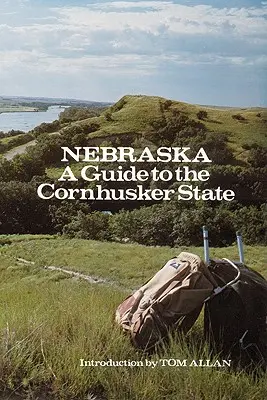 Nebraska : Guide de l'État des Cornhuskers - Nebraska: A Guide to the Cornhusker State