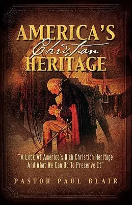 L'héritage chrétien de l'Amérique - America's Christian Heritage