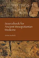 Sourcebook for Ancient Mesopotamian Medicine (en anglais) - Sourcebook for Ancient Mesopotamian Medicine