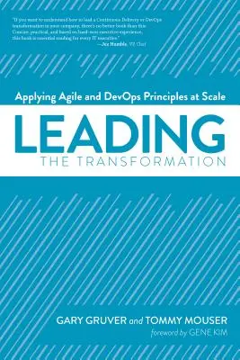 Diriger la transformation : Appliquer les principes Agile et Devops à grande échelle - Leading the Transformation: Applying Agile and Devops Principles at Scale