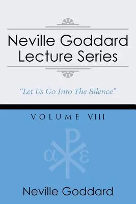 Neville Goddard Lecture Series, Volume VIII : (A Gnostic Audio Selection, Includes Free Access to Streaming Audio Book) - Neville Goddard Lecture Series, Volume VIII: (A Gnostic Audio Selection, Includes Free Access to Streaming Audio Book)