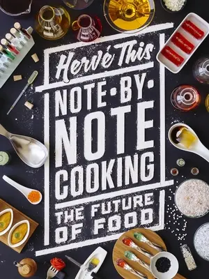 La cuisine note à note : L'avenir de l'alimentation - Note-By-Note Cooking: The Future of Food