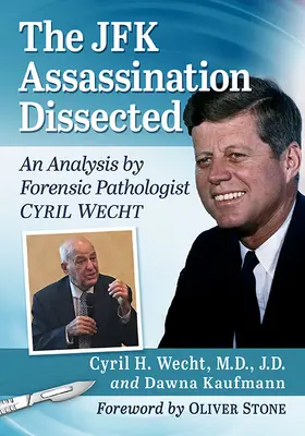 L'assassinat de JFK disséqué : Une analyse du médecin légiste Cyril Wecht - JFK Assassination Dissected: An Analysis by Forensic Pathologist Cyril Wecht
