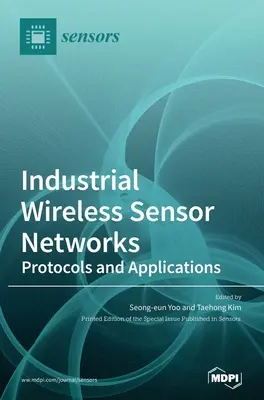 Réseaux industriels de capteurs sans fil : Protocoles et applications - Industrial Wireless Sensor Networks: Protocols and Applications
