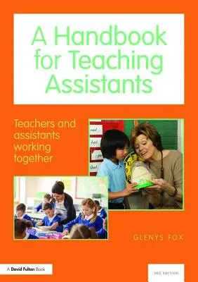 Un manuel pour les assistants d'enseignement : Enseignants et assistants travaillant ensemble - A Handbook for Teaching Assistants: Teachers and Assistants Working Together