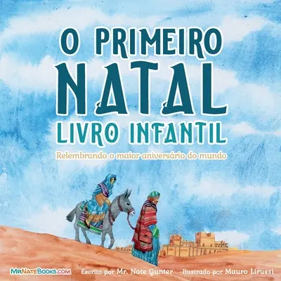 Le premier livre de Noël pour enfants (portugais) : Se souvenir du plus grand anniversaire du monde - The First Christmas Children's Book (Portuguese): Remembering the World's Greatest Birthday