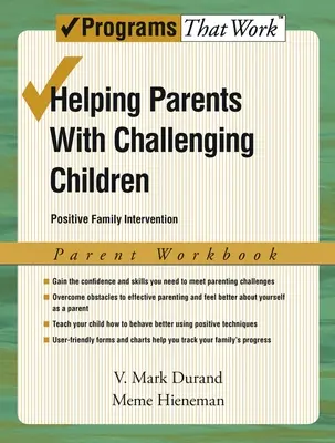 Aider les parents d'enfants difficiles, cahier d'exercices pour les parents : Intervention familiale positive - Helping Parents with Challenging Children, Parent Workbook: Positive Family Intervention