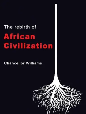 La renaissance de la civilisation africaine - The Rebirth of African Civilization