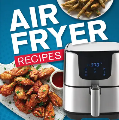 Recettes de friture à l'air libre - Air Fryer Recipes