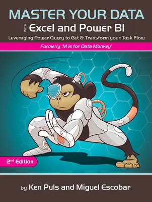 Maîtrisez vos données avec Power Query dans Excel et Power Bi : Exploiter Power Query pour obtenir et transformer votre flux de travail - Master Your Data with Power Query in Excel and Power Bi: Leveraging Power Query to Get & Transform Your Task Flow