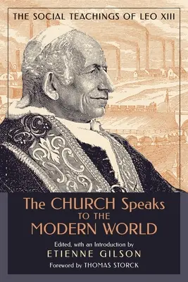 L'Église parle au monde moderne : Les enseignements sociaux de Léon XIII - The Church Speaks to the Modern World: The Social Teachings of Leo XIII