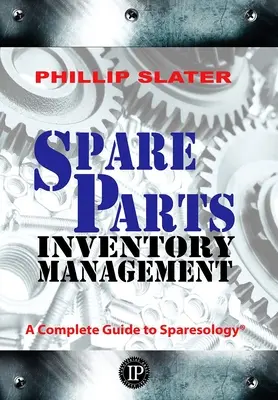 Gestion des stocks de pièces détachées : Un guide complet de la sparesologie - Spare Parts Inventory Management: A Complete Guide to Sparesology