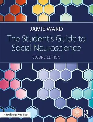 Le guide de l'étudiant en neurosciences sociales - The Student's Guide to Social Neuroscience