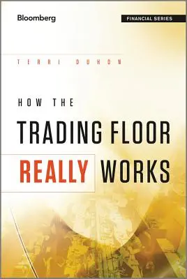 Comment les salles de marché fonctionnent-elles vraiment ? - How the Trading Floor Really W