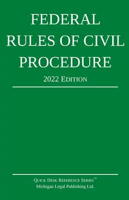 Règles fédérales de procédure civile ; édition 2022 : Avec supplément statutaire - Federal Rules of Civil Procedure; 2022 Edition: With Statutory Supplement