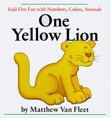 Un lion jaune : Des chiffres, des couleurs et des animaux pour s'amuser ! - One Yellow Lion: Fold-Out Fun with Numbers, Colors, Animals