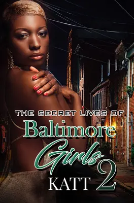 La vie secrète des filles de Baltimore 2 - The Secret Lives of Baltimore Girls 2