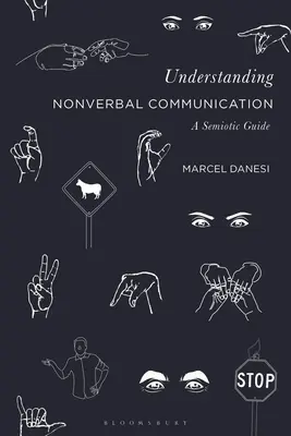 Comprendre la communication non verbale : Un guide sémiotique - Understanding Nonverbal Communication: A Semiotic Guide