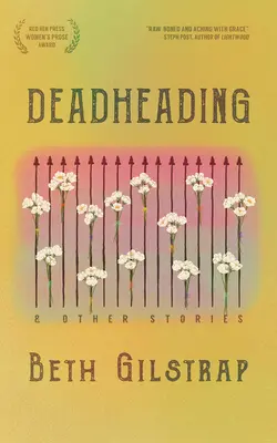 Décapitation et autres histoires - Deadheading and Other Stories