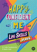 Journal des compétences de vie Happy Confident Me - 60 activités pour développer 10 compétences de vie clés - Happy Confident Me Life Skills Journal - 60 activities to develop 10 key Life Skills