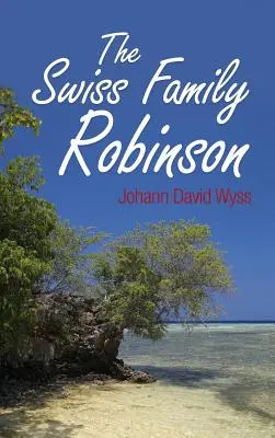 La famille suisse Robinson - The Swiss Family Robinson