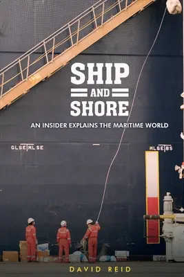 Ship and Shore : Un initié explique le monde maritime - Ship and Shore: An Insider Explains the Maritime World