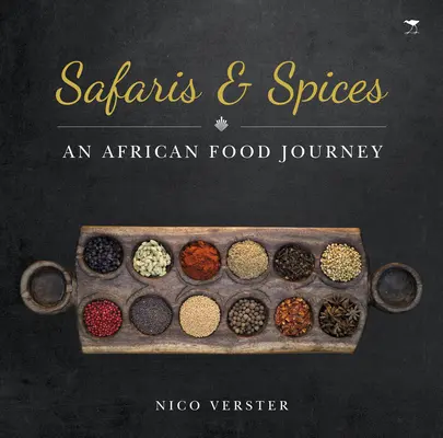 Safaris et épices : Un voyage alimentaire en Afrique - Safaris & Spices: An African Food Journey