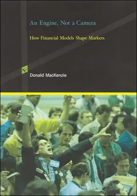 Un moteur, pas une caméra : Comment les modèles financiers façonnent les marchés - An Engine, Not a Camera: How Financial Models Shape Markets