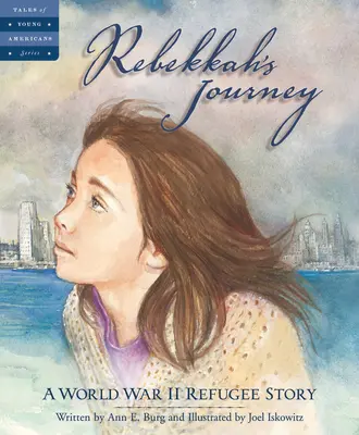 Le voyage de Rebekkah : L'histoire d'un réfugié de la Seconde Guerre mondiale - Rebekkah's Journey: A World War II Refugee Story