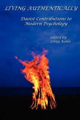 Vivre authentiquement : Contributions taoïstes à la psychologie moderne - Living Authentically: Daoist Contributions to Modern Psychology