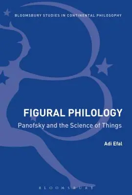 Philologie figurative : Panofsky et la science des choses - Figural Philology: Panofsky and the Science of Things