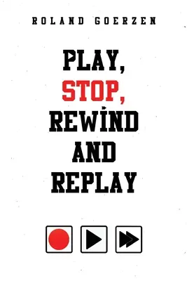 Jouer, arrêter, rembobiner et rejouer - Play, Stop, Rewind and Replay