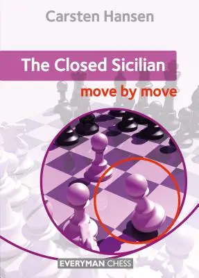 La sicilienne fermée : Le dragon sicilien : mouvement par mouvement, Le - The Closed Sicilian: Move by Move