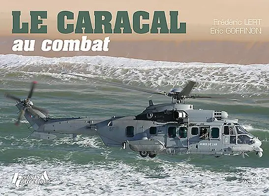 Le Caracal : Hélicoptère au combat - Le Caracal: Helicoptere Au Combat