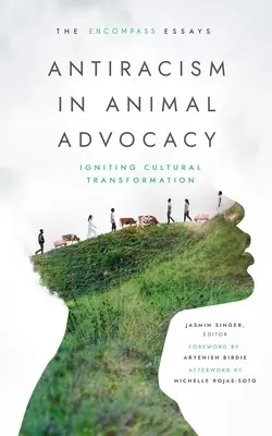 L'antiracisme dans la défense des animaux : L'antiracisme dans la défense des animaux - Antiracism in Animal Advocacy: Igniting Cultural Transformation