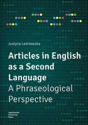 Articles en anglais langue seconde : Une perspective phraséologique - Articles in English as a Second Language: A Phraseological Perspective