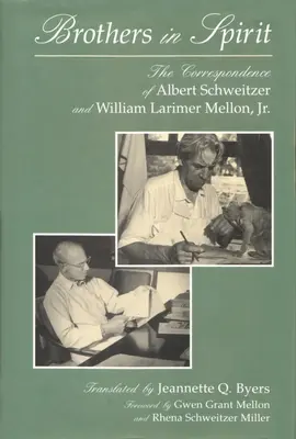 Frères d'esprit : La correspondance d'Albert Schweitzer et de William Larimer Mellon, Jr. - Brothers in Spirit: The Correspondence of Albert Schweitzer and William Larimer Mellon, Jr.