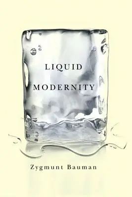 Modernité liquide - Liquid Modernity