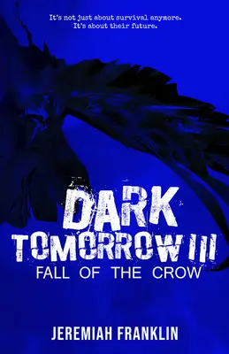 Dark Tomorrow 3 : La chute du corbeau - Dark Tomorrow 3: Fall of the Crow