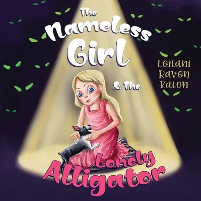 La fille sans nom et l'alligator solitaire - The Nameless Girl & The Lonely Alligator