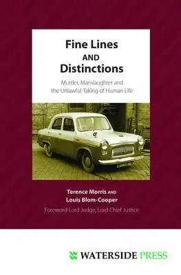 Lignes fines et distinctions : Meurtre, homicide involontaire et atteinte illégale à la vie humaine - Fine Lines and Distinctions: Murder, Manslaughter and the Unlawful Taking of Human Life