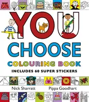 C'est toi qui choisis : Livre de coloriage avec autocollants - You Choose: Colouring Book with Stickers