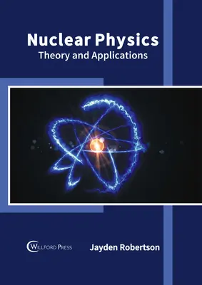 Physique nucléaire : Théorie et applications - Nuclear Physics: Theory and Applications