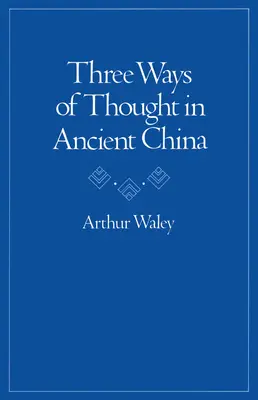 Trois modes de pensée dans la Chine ancienne - Three Ways of Thought in Ancient China