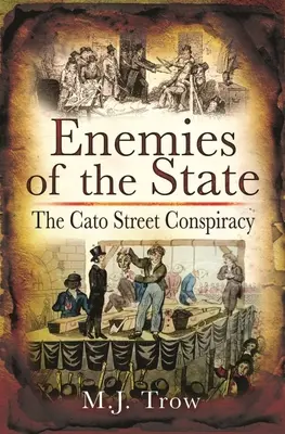 Ennemis de l'État : La conspiration de Cato Street - Enemies of the State: The Cato Street Conspiracy