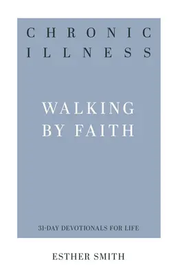 La maladie chronique : Marcher par la foi - Chronic Illness: Walking by Faith