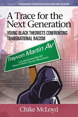 Une trace pour la prochaine génération : De jeunes théoriciens noirs face au racisme transnational - A Trace for the Next Generation: Young Black Theorists Confronting Transnational Racism