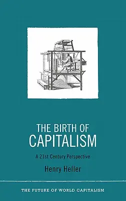 La naissance du capitalisme : Une perspective du 21e siècle - The Birth of Capitalism: A 21st Century Perspective